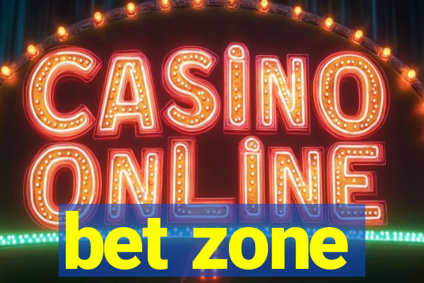 bet zone